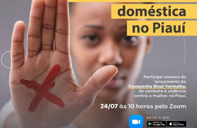 Campanha Sinal Vermelho Contra à Violência Doméstica no Piauí será lançada amanhã